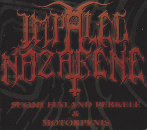 Impaled Nazarene : Suomi Finland Perkele & Motörpenis
